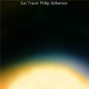 FLAC Phillip Wilkerson - Sun Tracer