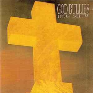 FLAC God Bullies - Dog Show