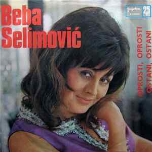 FLAC Beba Selimović - Oprosti, Oprosti / Ostani, Ostani