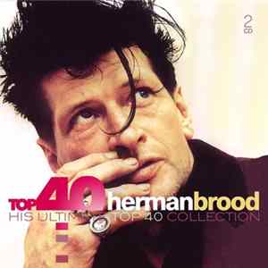 FLAC Herman Brood - Top 40 Herman Brood (His Ultimate Top 40 Collection)