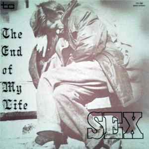 FLAC Sex - The End Of My Life