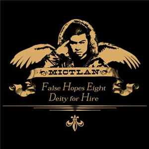 FLAC Mictlan - False Hopes Eight - Deity For Hire