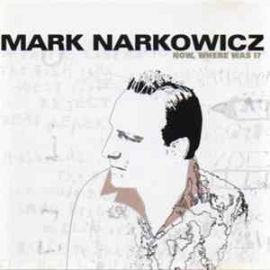 FLAC Mark Narkowicz - Now, Where Was I?