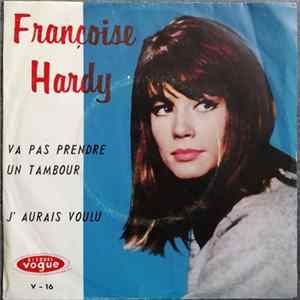 FLAC Françoise Hardy - Va Pas Prendre Un Tambour / J'aurais Voulu