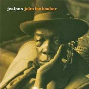 FLAC John Lee Hooker - Jealous