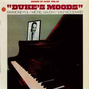 FLAC Raymond Fol / Michel Gaudry / Sam Woodyard - House Of Jazz Vol.19 "Duke's Moods"
