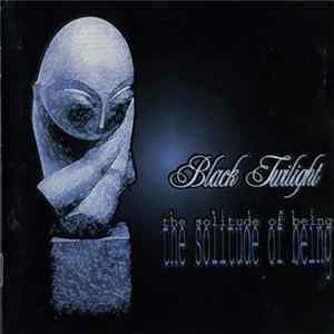 FLAC Black Twilight - The Solitude Of Being