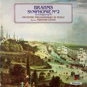 FLAC Brahms, Orchestre Philharmonique De Mexico, Fernando Lozano - Symphonie No 2 In Re Majeur Op. 73
