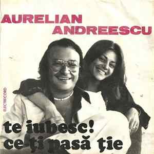FLAC Aurelian Andreescu - Te Iubesc ! / Ce-ți Pasă Ție