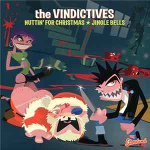 FLAC The Vindictives - Nuttin' For Christmas * Jingle Bells