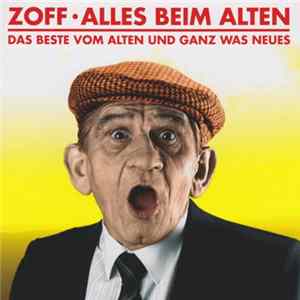 FLAC Zoff - Alles Beim Alten - Das Beste Vom Alten Und Ganz Was Neues
