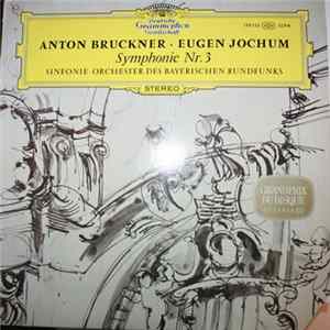 FLAC Anton Bruckner · Eugen Jochum, Sinfonie-Orchester Des Bayerischen Rundfunks - Symphonie Nr. 3