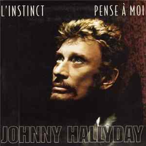 FLAC Johnny Hallyday - L'instinct / Pense À Moi