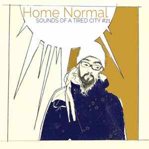 FLAC Various - Sounds Of A Tired City #21: Home Normal