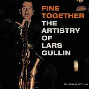 FLAC Lars Gullin - Fine Together - The Artistry Of Lars Gullin - Recordings 1957-1958