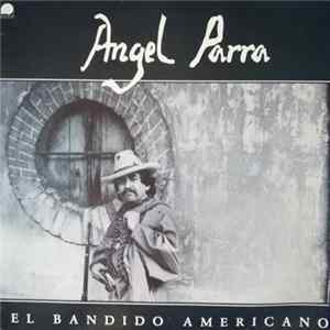 FLAC Angel Parra - El Bandido Americano