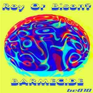 FLAC Roy Or Bison? - Barmecide