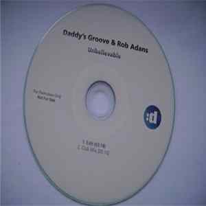 FLAC Daddy's Groove & Rob Adans - Unbelievable