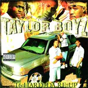 FLAC Taylor Boyz - 16 Hard: Da Re-Up