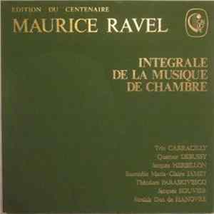 FLAC Maurice Ravel - Integrale De La Musique De Chambre - Edition Du Centenaire