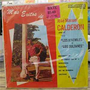 FLAC José Manuel Calderon Con El Trio Los Juveniles Y Los Sultanes - Mas Exitos De José Manuel Calderon