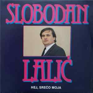 FLAC Slobodan Lalić - Hej Srećo Moja