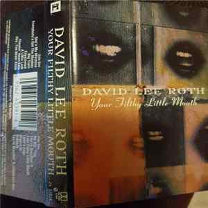 FLAC David Lee Roth - Your Filthy Little Mouth