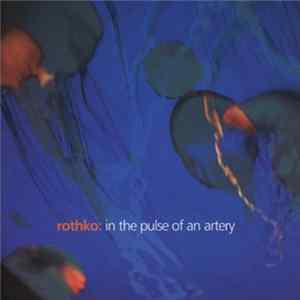 FLAC Rothko - In The Pulse Of An Artery