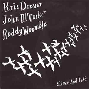 FLAC Kris Drever, John McCusker, Roddy Woomble - Silver And Gold