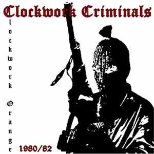 FLAC Clockwork Criminals - Clockwork Orange 1980 / 82