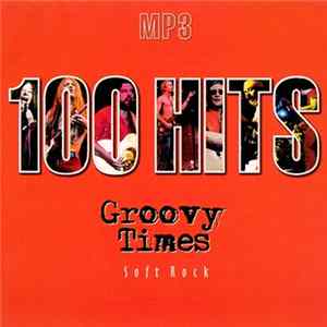 FLAC Various - 100 Hits Groovy Times (Soft Rock)