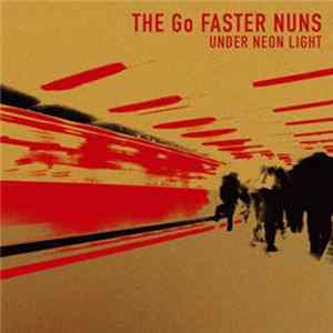 FLAC The Go Faster Nuns - Under Neon Light