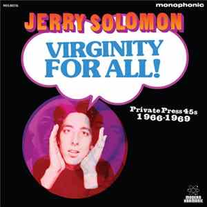 FLAC Jerry Solomon - Virginity For All! Private Press 45s 1966-1969