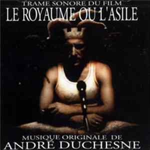 FLAC André Duchesne - Le Royaume Ou L'Asile