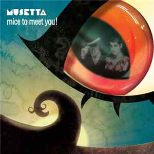 FLAC Musetta - Mice To Meet You!