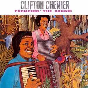 FLAC Clifton Chenier - Frenchin' The Boogie