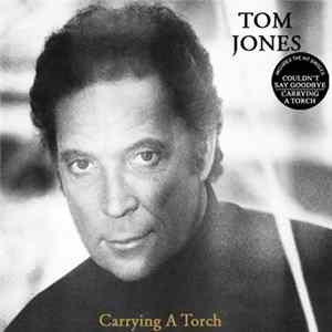 FLAC Tom Jones - Carrying A Torch