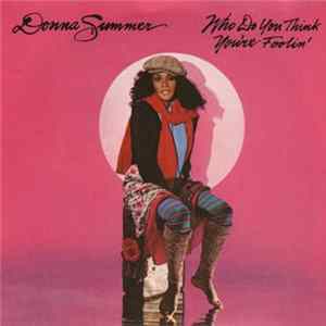 FLAC Donna Summer - Who Do You Think You're Foolin'