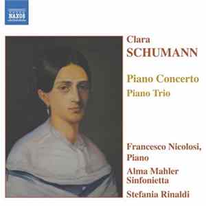 FLAC Clara Schumann, Francesco Nicolosi, Alma Mahler Sinfonietta, Stefania Rinaldi - Piano Concerto • Piano Trio