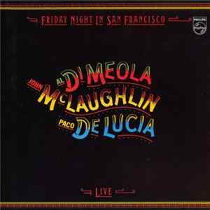 FLAC Al Di Meola / John McLaughlin / Paco De Lucía - Friday Night In San Francisco - Live