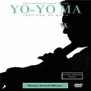 FLAC Yo-Yo Ma - The Complete Cello Suites: Yo-Yo Ma, Inspired By Bach