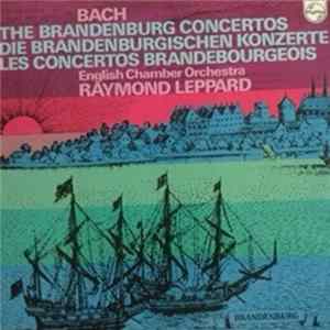 FLAC Bach - English Chamber Orchestra, Raymond Leppard - The Brandenburg Concertos