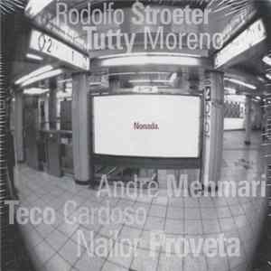FLAC Rodolfo Stroeter, Tutty Moreno, André Mehmari, Teco Cardoso, Nailor Proveta Azevedo - Nonada.