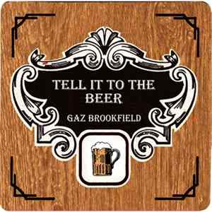 FLAC Gaz Brookfield - Tell It To The Beer