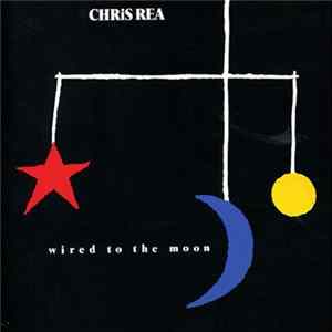 FLAC Chris Rea - Wired To The Moon