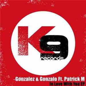 FLAC Gonzalez & Gonzalo Ft. Patrick M - In Love With You EP