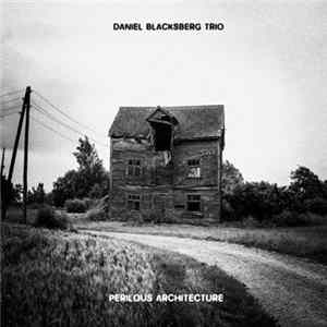 FLAC Daniel Blacksberg Trio - Perilous Architecture