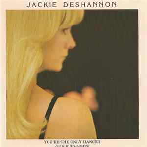 FLAC Jackie DeShannon - You're The Only Dancer + Quick Touches