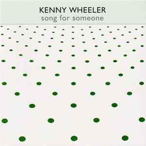 FLAC Kenny Wheeler - Song For Someone