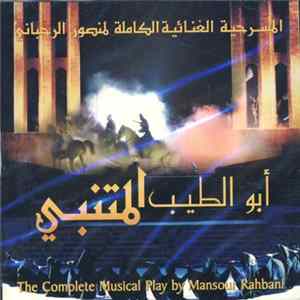 FLAC منصور الرحباني = Mansour Rahbani - أبو الطيب المتنبي : المسرحية الغنائية الكاملة = Abu Tayeb Al Mutanabbi : The Complete Musical Play
